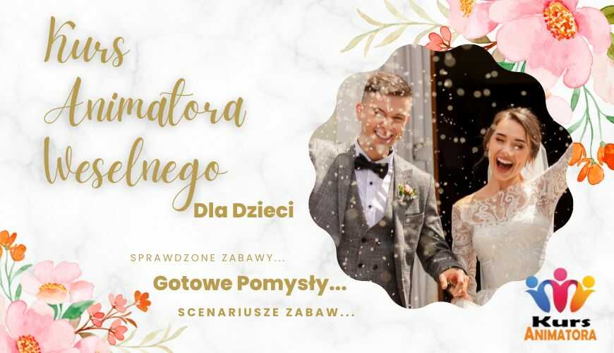 Animator Weselny dla Dzieci Kurs